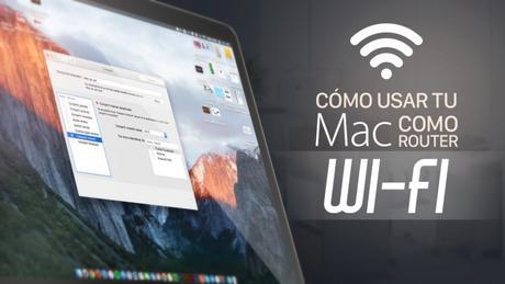 Tutorial cómo usar tu Mac como router Wi-Fi