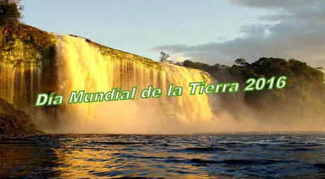 Día Mundial de la Tierra 2016 - 22 de abril