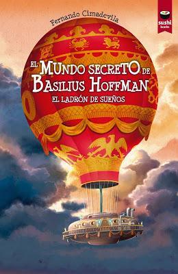 El mundo secreto de Basilius Hoffman, Libro I: El ladrón de sueños, de Fernando M. Cimadevila.
