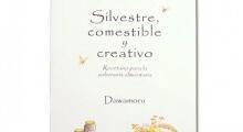 Sorteo del libro “Guía práctica para una alimentación y vida anticáncer” de la Dra. Odile Fernández portada del libro silvestre comestible y creativo