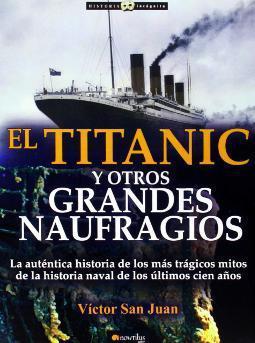 El Titanic y otros grandes naufrágios