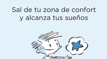 ¿TE ATREVES A SOÑAR?  Sal de tu zona de confort y alcanza tus sueños.