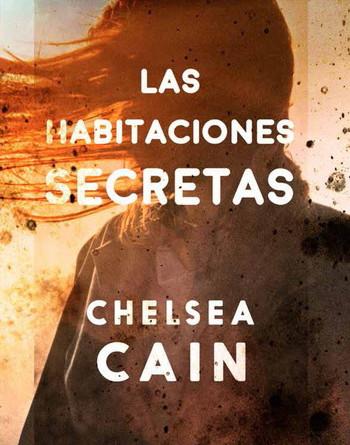 Las habitaciones secretas | Chelsea Cain