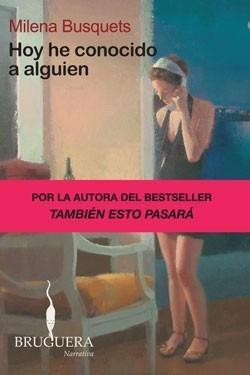 HOY HE CONOCIDO A ALGUIEN hoy-he-conocido-a-alguien-milena-busquets-b-de-bolsillo-868211-MLA20507588962_122015-O
