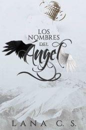 Reseña n° 45: Los nombres del ángel | Lana C.S.