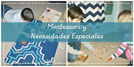 Montessori y Necesidades Especiales – Montessori and Special Needs