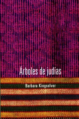 Árboles de Judías, de Barbara Kingsolver - Crítica - Novedad