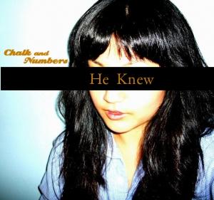 Chalk And Numbers – He Knew EP
