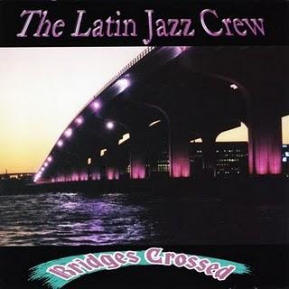 The Latin Jazz Crew-Bridges Crossed