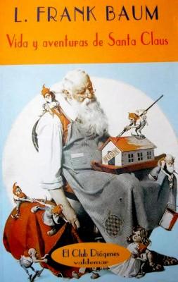 Vida y aventuras de Santa Claus, de L. Frank Baum - Crítica - Plumas de ayer