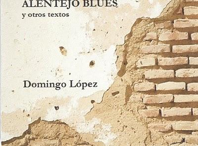 Alentejo Blues y otros textos, de Domingo López