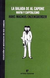 La balada de Al Capone. Mafia y capitalismo (Hans Magnus Enzensberger)