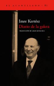 Imre Kertesz - Diario de la Galera