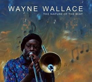 Wayne Wallace-The Nature of the Beat