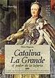 Una filósofa en el trono, Catalina de Grande (1729-1796)