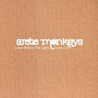 Arctic Monkeys - Leave before the lights come on (2006)