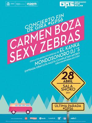 Concierto Fin de Gira #GPS6: Carmen Boza, Sexy Zebras, MondoSonoro Dj's...