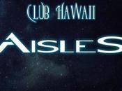 Aisles publican nuevo sencillo: “club hawaii”