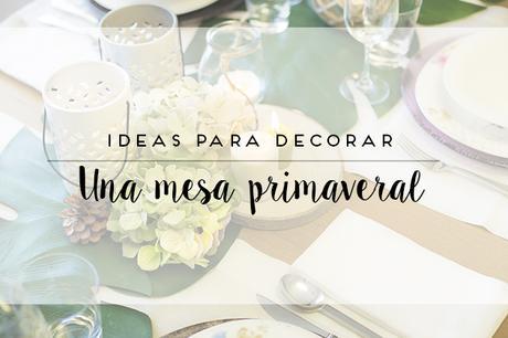 Hoy ponemos una mesa muy primaveral