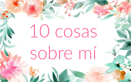 10 cosas sobre mí