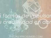formas impulsar creatividad abril