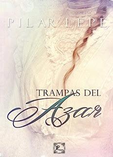 Trampas del Azar by Pilar Lepe (reseña)