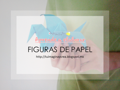 Como aprender a elaborar figuras de papel