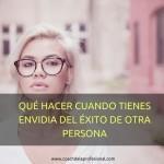 Cómo perder el miedo a vender (y a que te digan que NO) cuando ofreces tus servicios QUÉ HACER CUANDO TIENES ENVIDIA DEL ÉXITO DE OTRA PERSONA