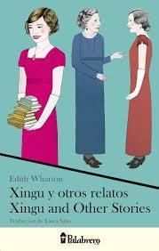 Edith Wharton. Xingu y otros relatos