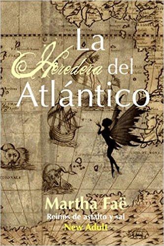 Reseña: La heredera del Atlántico - Martha Faë