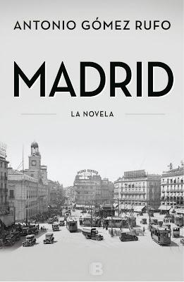Madrid. La novela - Antonio Gómez Rufo