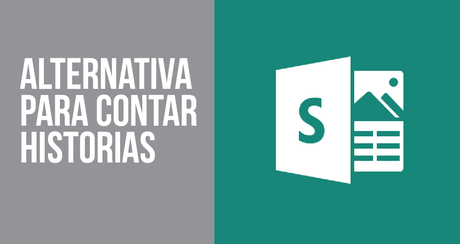 Conoce lo nuevo de Sway, herramienta ideal para contar historias