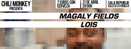 Chili Monkey se presenta con  Magaly Fields y Lois en Sala Republik