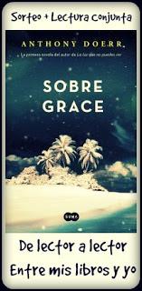 SORTEO + LECTURA CONJUNTA DE “SOBRE GRACE” DE ANTHONY DOERR