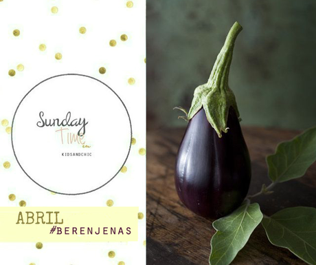 Sunday's  Time Abril #RecetasconBerenjenas