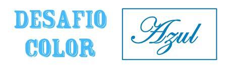 DESAFÍO COLOR: AZUL