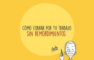 como cobrar por tu trabajo sin remordimientos