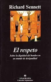 Richard Sennett: El Respeto:
