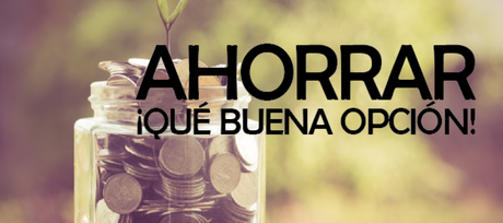 Ahorrar, la mejor opción