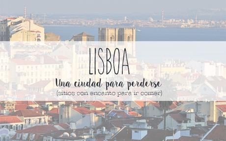 Lisboa, una ciudad para perderse