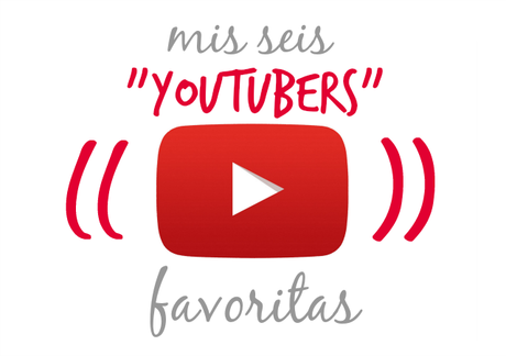 mis youtubers favoritas