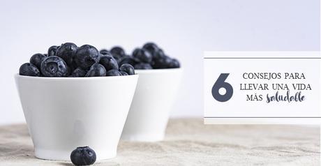 6 consejos para llevar una vida más saludable