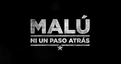 Malú ni un paso atrás