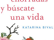 Déjate chorradas búscate vida, Katarina Bivald