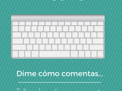 Dime Cómo Comentas Tell comment
