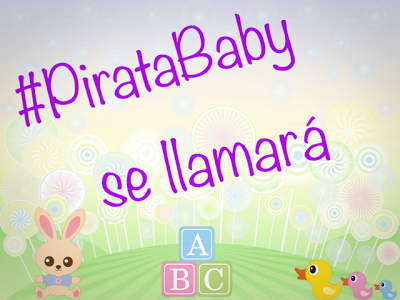 Y Pirata Baby se llamará...
