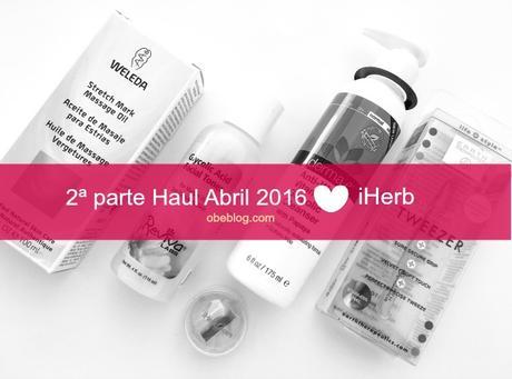 2ª Parte Haul Abril 2016 | iHerb 2ª_Parte_Haul_Abril_2016_iHerb_ObeBlog_01