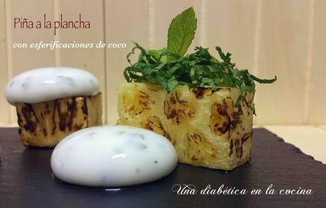 Piña a la plancha con esferificaciones de coco y menta