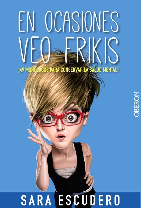 Reseña: EN OCASIONES VEO FRIKIS (SARA ESCUDERO)