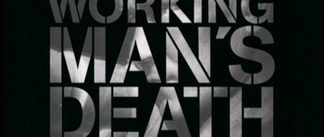 Workingman’s Death: trabajar para morir Workingman’s Death: trabajar para morir